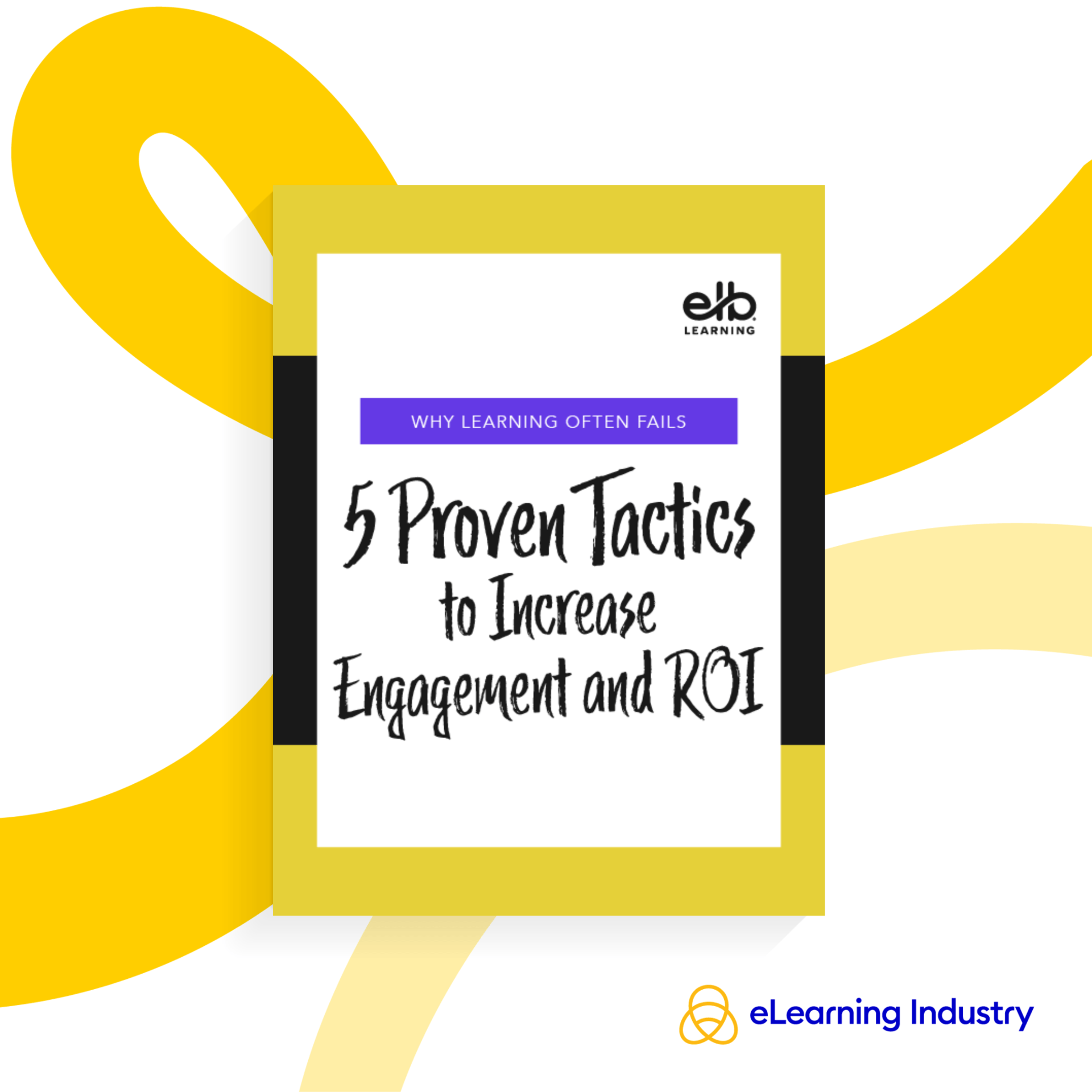 Why Learning Often Fails 5 Tactics To Increase Engagement And ROI
