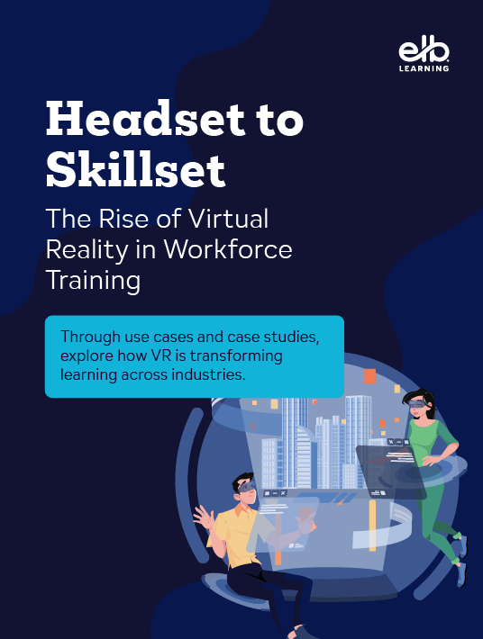 eBook Release: Headset To Skillset: The Rise Of Virtual Reality In Workforce Training