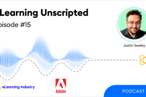 eLearning Unscripted Exploring Modern Unified Learning Solutions With Justin Seeley