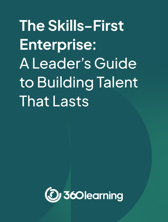 The Skills-First Enterprise: A Leader's Guide To Building Talent That Lasts