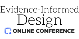 Evidence-Informed Design Online Conference